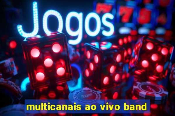 multicanais ao vivo band